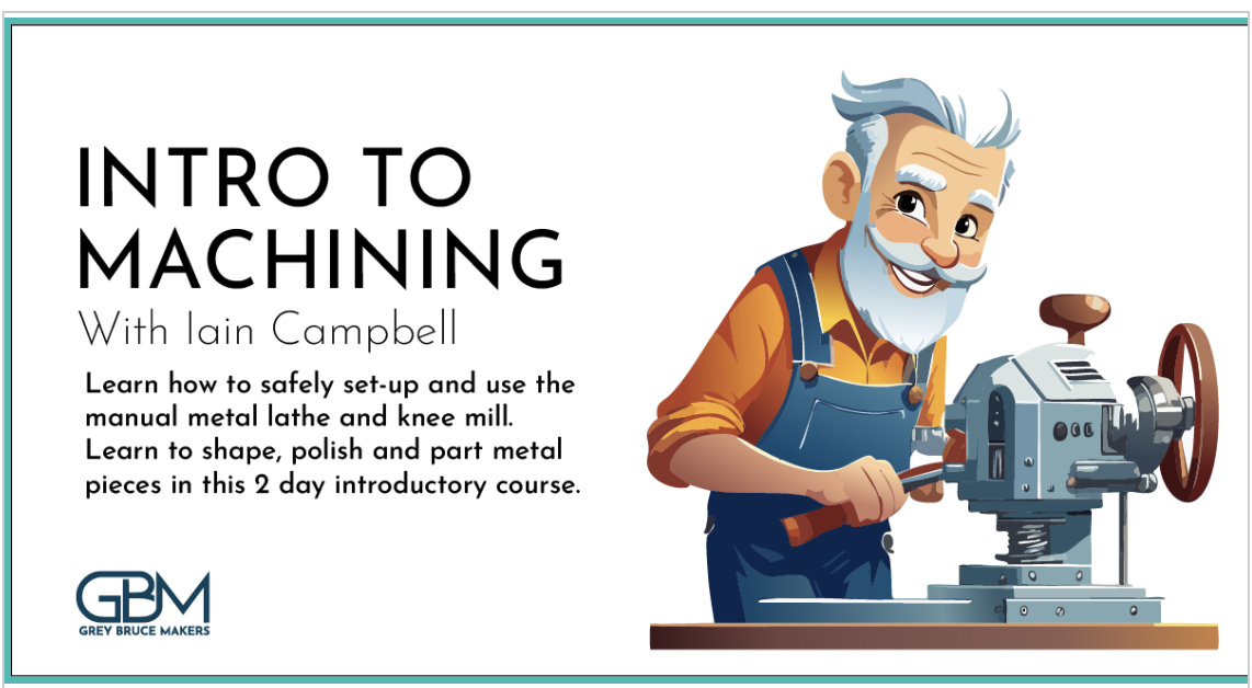 Event image INTRO TO MACHINING w/ Iain Campbell April 20th & 22nd